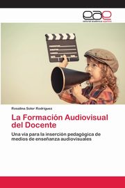 La Formacin Audiovisual del Docente, Soler Rodrguez Rosalina