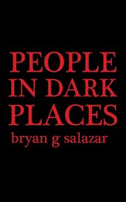People in Dark Places, salazar bryan  g