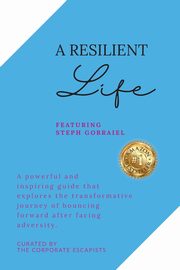 ksiazka tytu: A Resilient Life autor: Gobraiel Steph