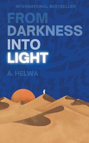 From Darkness Into Light, Helwa A.