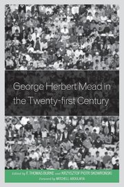George Herbert Mead in the Twenty-first Century, 
