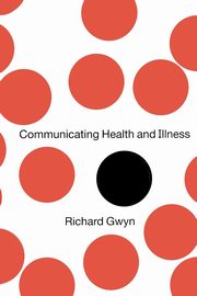 Communicating Health and Illness, Gwynn Richard