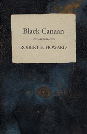 Black Canaan, Howard Robert E.