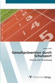 ksiazka tytu: Gewaltprvention durch Schulsport autor: Strk Bianca