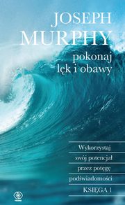 ksiazka tytu: Pokonaj lk i obawy autor: Murphy Joseph