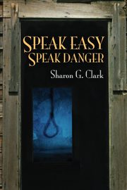 Speak Easy, Speak Danger, Clark Sharon G