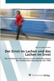 ksiazka tytu: Der Ernst im Lachen und das Lachen im Ernst autor: Szab de Bucs Minh An