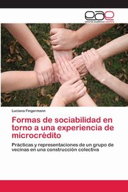 Formas de sociabilidad en torno a una experiencia de microcrdito, Fingermann Luciana