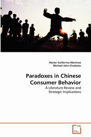 Paradoxes in Chinese Consumer Behavior, Martnez Hctor Guillermo