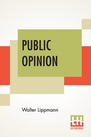 Public Opinion, Lippmann Walter