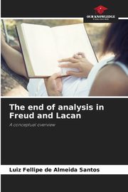 The end of analysis in Freud and Lacan, de Almeida Santos Luiz Fellipe