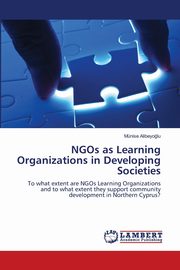 NGOs as Learning Organizations in Developing Societies, Alibeyo?lu Mnise