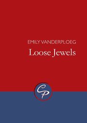 Loose Jewels, Vanderploeg Emily