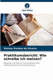 Praktikumsbericht, Prestes da Silveira Dieison