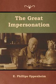 ksiazka tytu: The Great Impersonation autor: Oppenheim E. Phillips