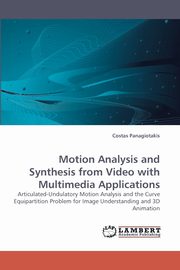 Motion Analysis and Synthesis from Video with Multimedia Applications, Panagiotakis Costas
