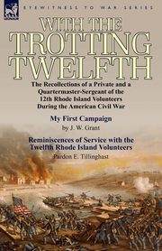 With the Trotting Twelfth, Grant J. W.