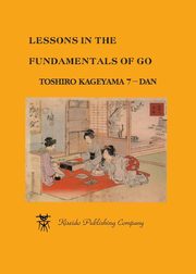 Lessons in the Fundamentals of Go, Kageyama Toshiro