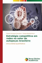 ksiazka tytu: Estratgia competitiva em redes no setor de autopeas brasileiro autor: Chunques Gervasoni Viviane