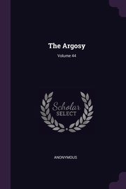 ksiazka tytu: The Argosy; Volume 44 autor: Anonymous