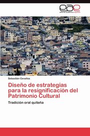 ksiazka tytu: Diseno de Estrategias Para La Resignificacion del Patrimonio Cultural autor: Cevallos Sebasti N.