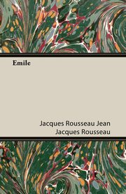 Emile, Rousseau Jean Jacques