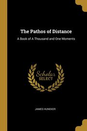 The Pathos of Distance, Huneker James