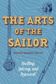 The Arts of the Sailor, Smith Hervey Garrett