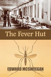 The Fever Hut, McSweegan Edward