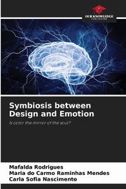 ksiazka tytu: Symbiosis between Design and Emotion autor: Rodrigues Mafalda