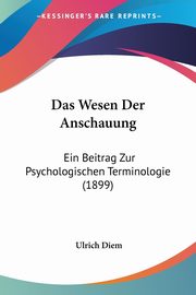 ksiazka tytu: Das Wesen Der Anschauung autor: Diem Ulrich