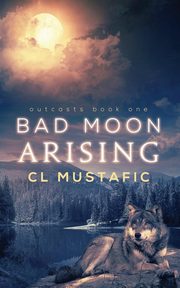 ksiazka tytu: Bad Moon Arising autor: Mustafic CL