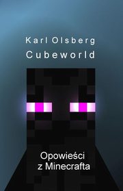 Opowieci z Minecrafta 1 Cubeworld, Olsberg Karl