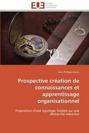 ksiazka tytu: Prospective cration de connaissances et apprentissage organisationnel autor: BOOTZ-J