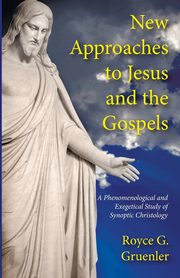 ksiazka tytu: New Approaches to Jesus and the Gospels autor: Gruenler Royce G.