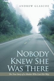 Nobody Knew She Was There, Glascoe Andrew