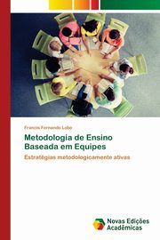 Metodologia de Ensino Baseada em Equipes, Lobo Francis Fernando
