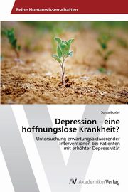 Depression - eine hoffnungslose Krankheit?, Boxler Sonja