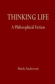 ksiazka tytu: Thinking Life autor: Anderson Mark