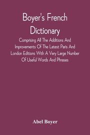 Boyer'S French Dictionary, Boyer Abel
