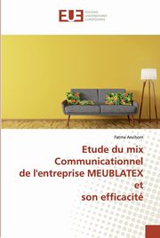 Etude du mix Communicationnel de l'entreprise MEUBLATEX et son efficacit, Aruihom Fatma