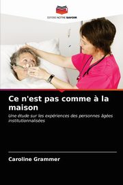 Ce n'est pas comme ? la maison, grammer caroline