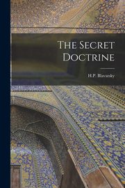 The Secret Doctrine, Blavatsky H.P.
