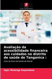 Avalia?o da acessibilidade financeira aos cuidados no distrito de sade de Tanganica, Mulange Kapembwa Oger