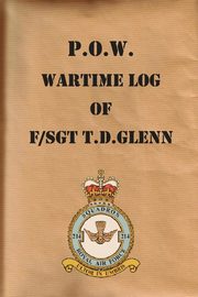 P.O.W. Wartime Log of F/Sgt. T.D.Glenn, Glenn T. D.