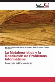 ksiazka tytu: La Metaheurstica y la Resolucin de Problemas Informticos autor: Sarmiento ALvarado Marisol Josefina