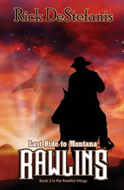 Rawlins, Last Ride to Montana, DeStefanis Rick