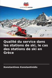 ksiazka tytu: Qualit du service dans les stations de ski, le cas des stations de ski en Gr?ce autor: Konstantinidis Konstantinos