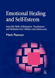 ksiazka tytu: Emotional Healing and Self-Esteem autor: Pearson Mark