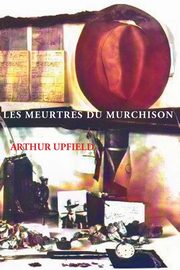 ksiazka tytu: Les Meurtres Du Murchison autor: Upfield Arthur W.